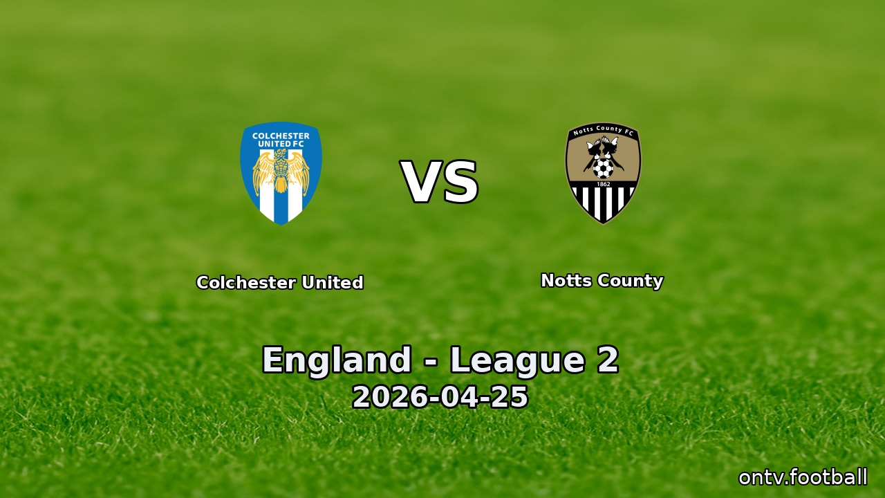 Colchester United vs Notts County