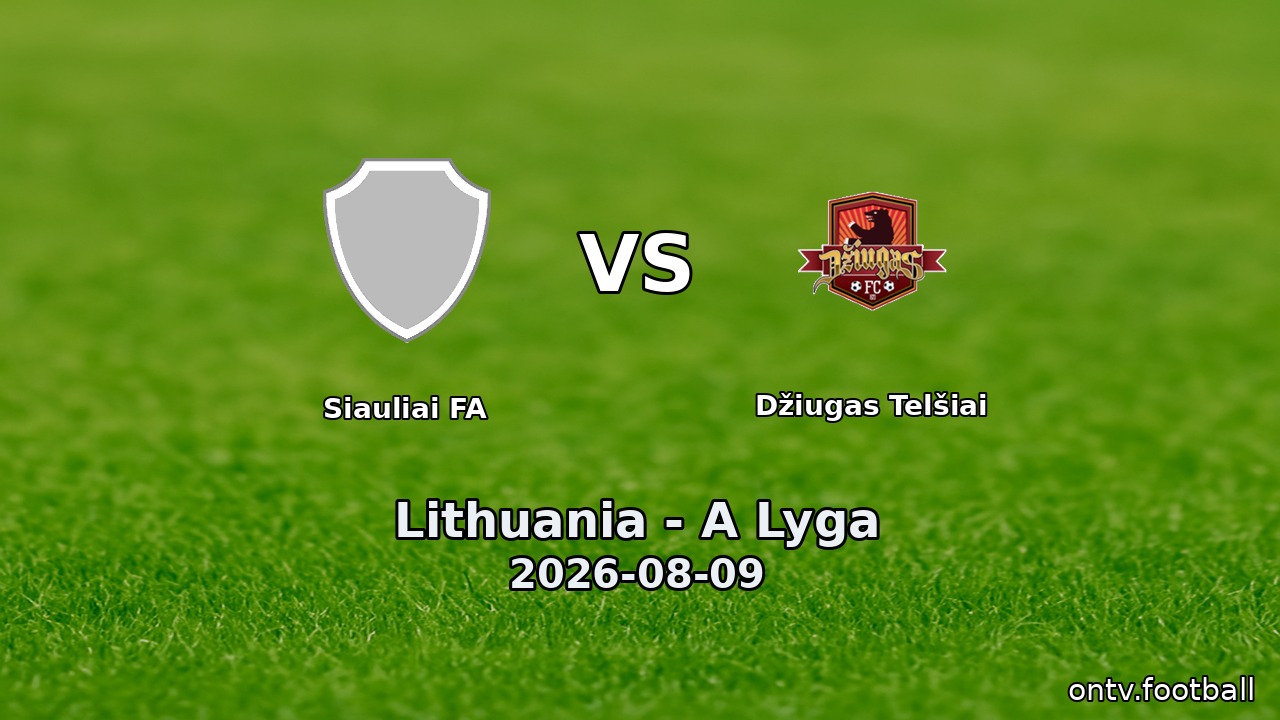 Siauliai FA vs Džiugas Telšiai