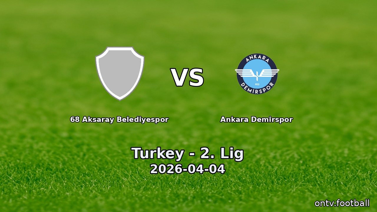 68 Aksaray Belediyespor vs Ankara Demirspor