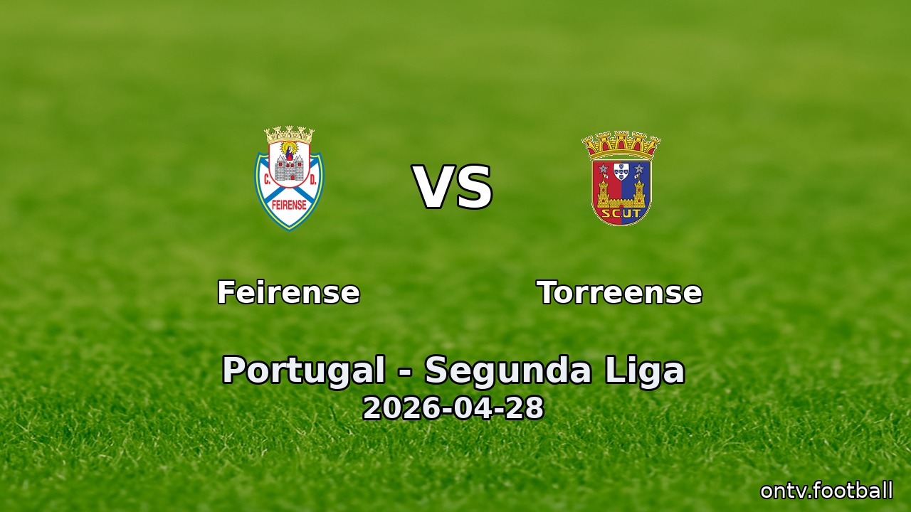 Feirense vs Torreense