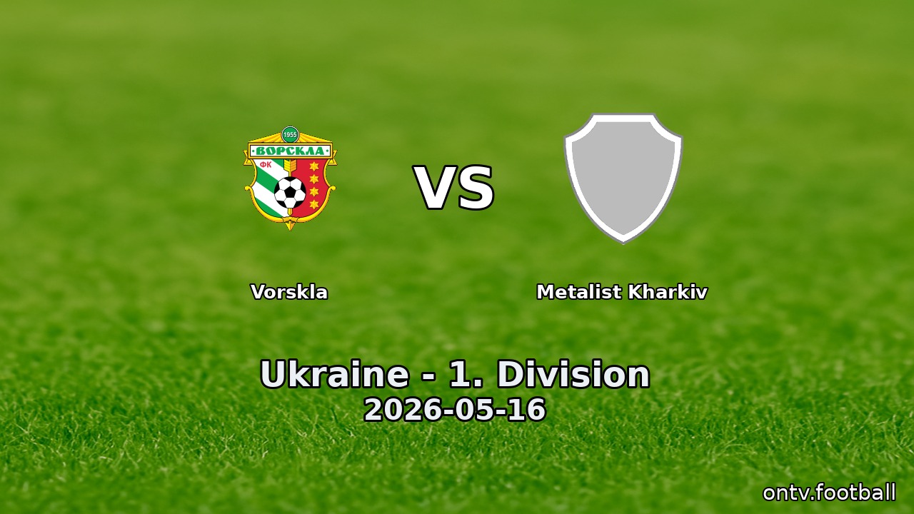 Vorskla vs Metalist Kharkiv