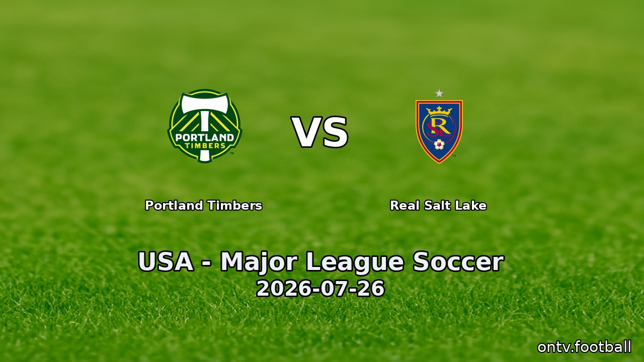 Portland Timbers vs Real Salt Lake