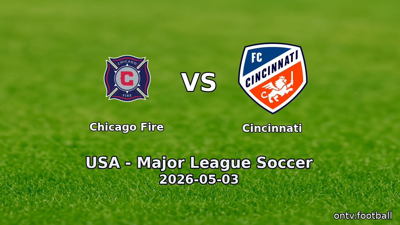 Chicago Fire vs Cincinnati