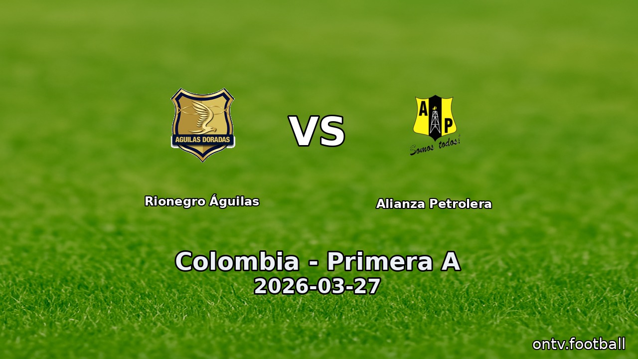 Rionegro Águilas vs Alianza Petrolera