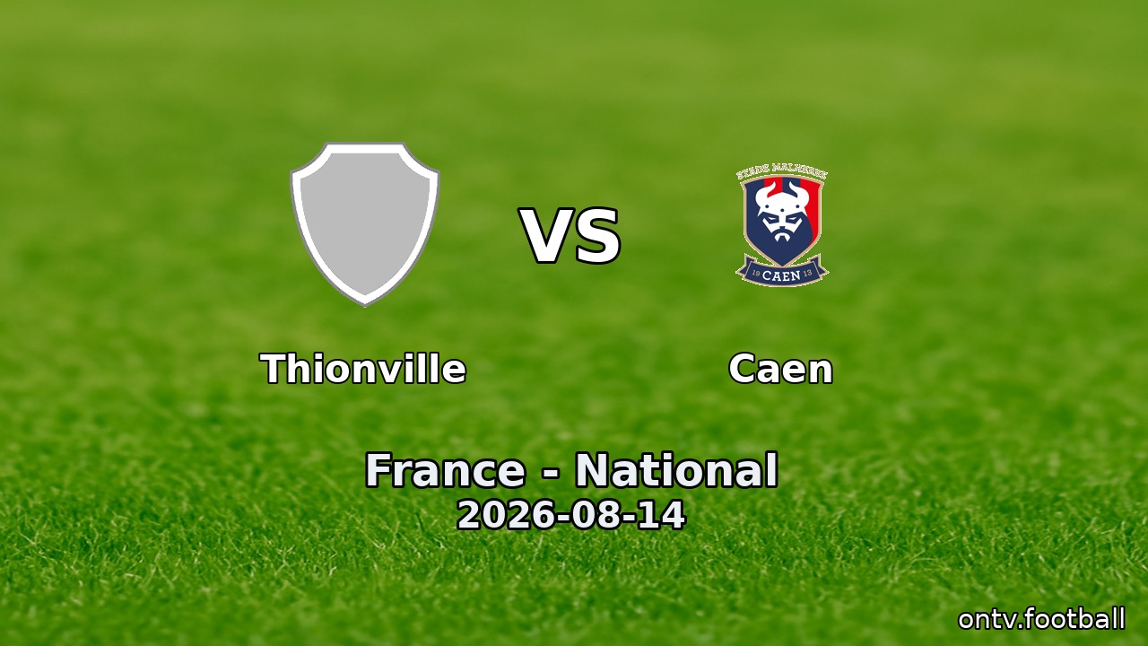 Thionville vs Caen