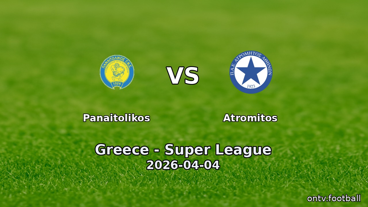 Panaitolikos vs Atromitos