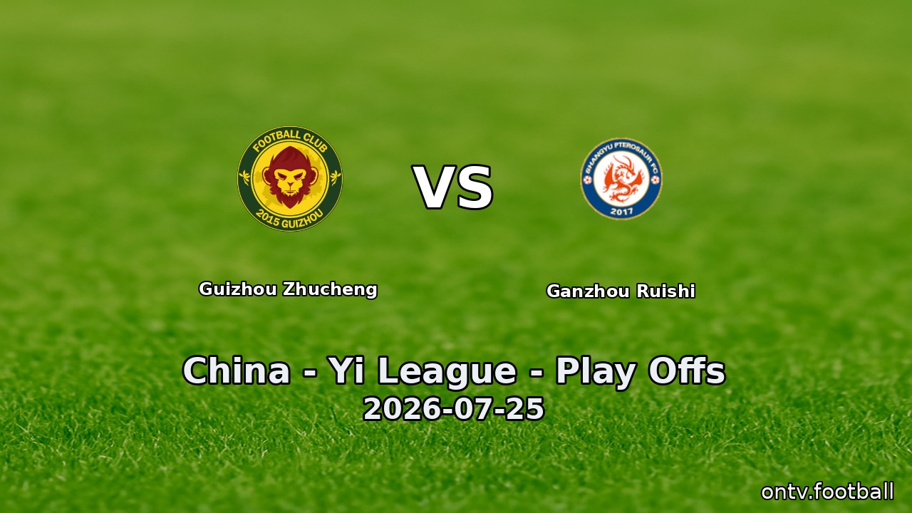 Guizhou Zhucheng vs Ganzhou Ruishi