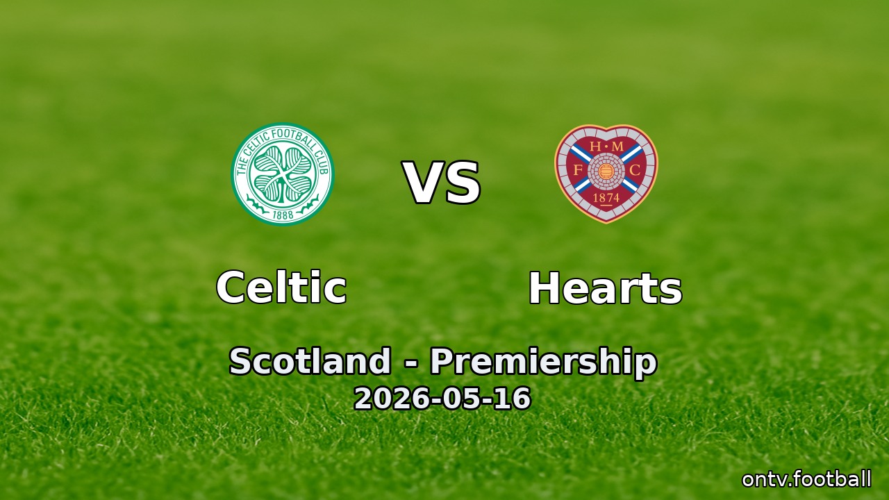 Celtic vs Hearts