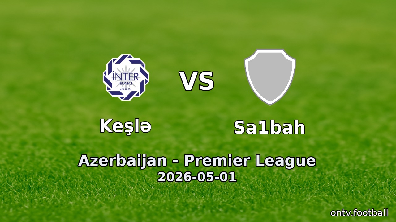 Keşlə vs Sa1bah