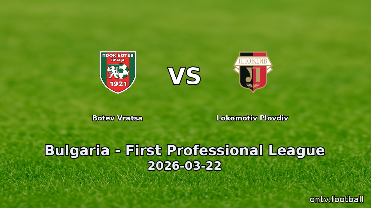 Botev Vratsa vs Lokomotiv Plovdiv