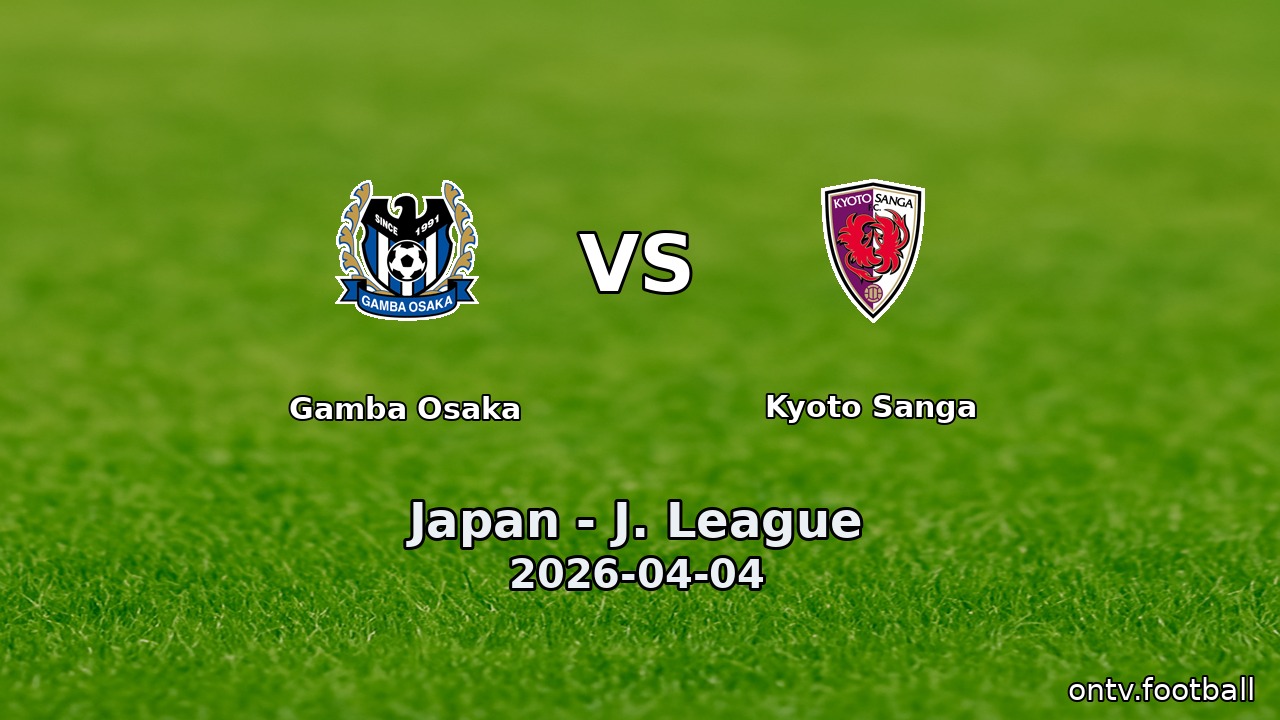 Gamba Osaka vs Kyoto Sanga