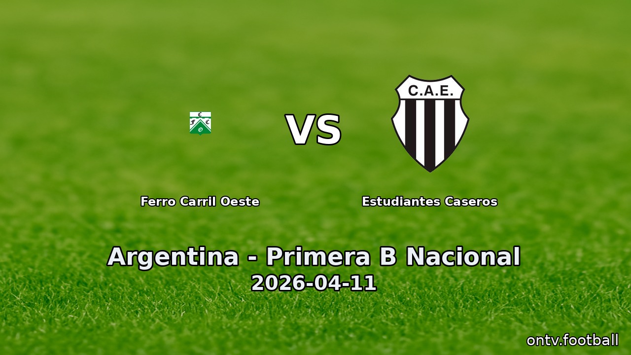 Ferro Carril Oeste vs Estudiantes Caseros