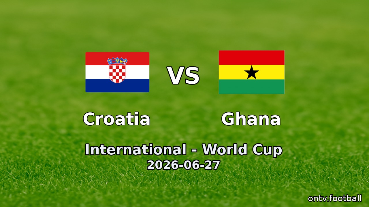Croatia vs Ghana