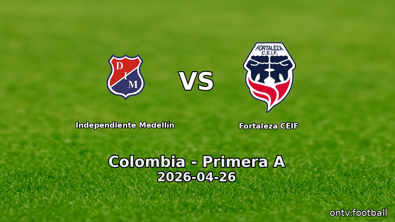 Independiente Medellín vs Fortaleza CEIF