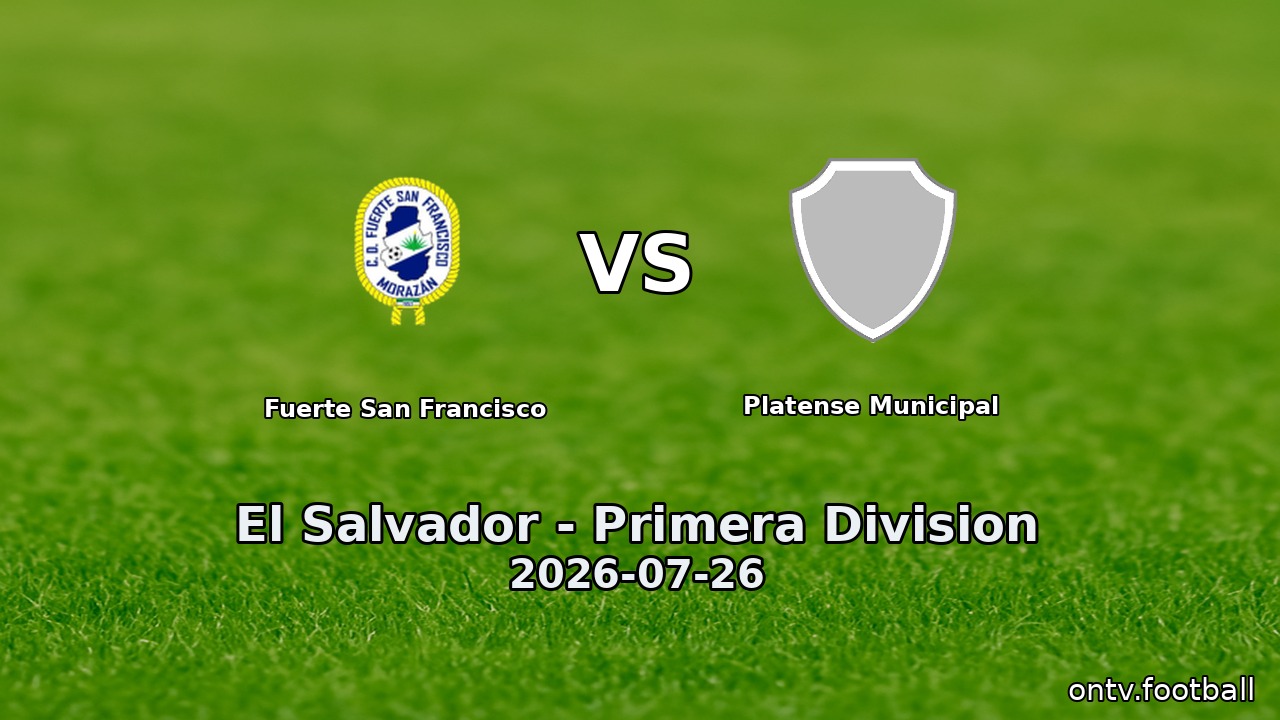 Fuerte San Francisco vs Platense Municipal