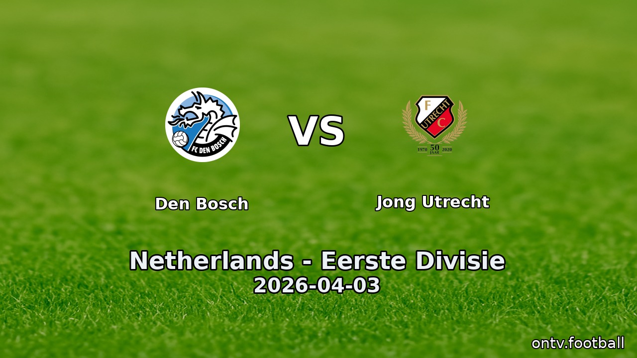 Den Bosch vs Jong Utrecht