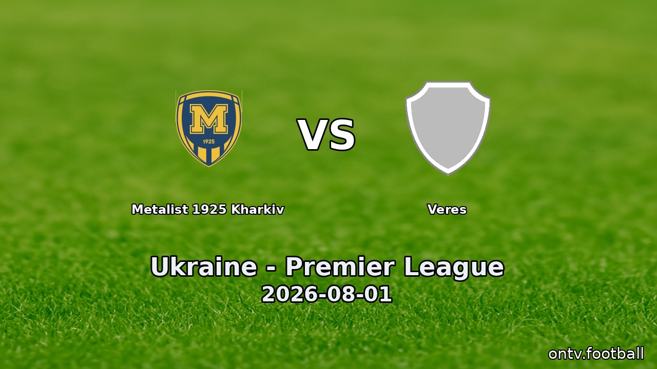 Metalist 1925 Kharkiv vs Veres