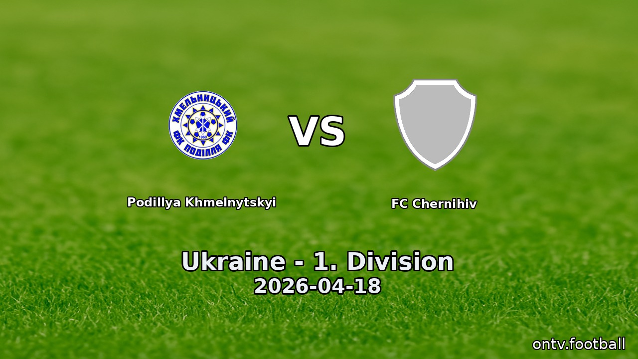 Podillya Khmelnytskyi vs FC Chernihiv