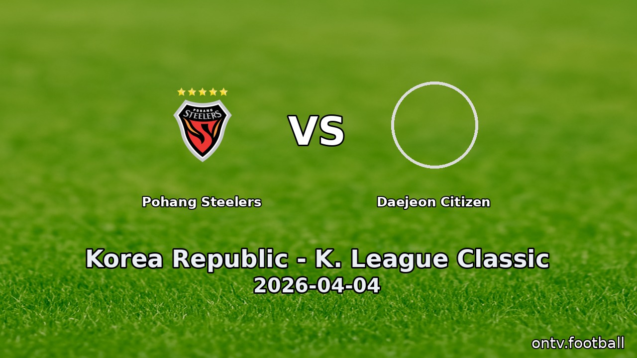 Pohang Steelers vs Daejeon Citizen