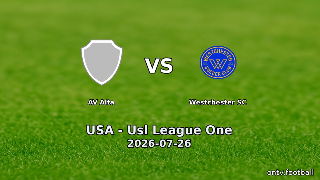 AV Alta vs Westchester SC