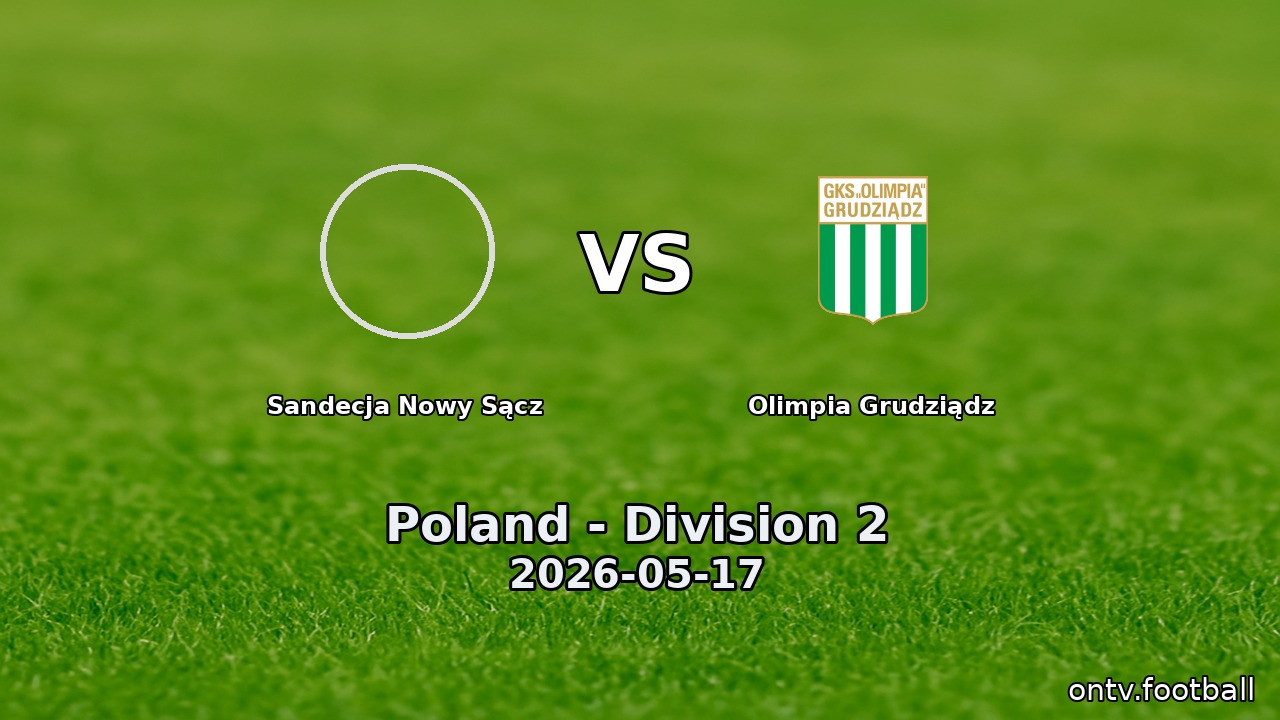 Sandecja Nowy Sącz vs Olimpia Grudziądz