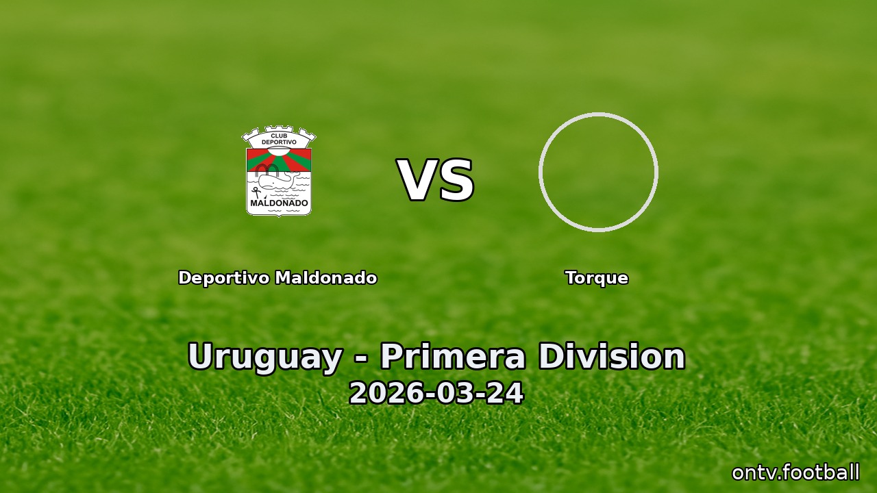 Deportivo Maldonado vs Torque