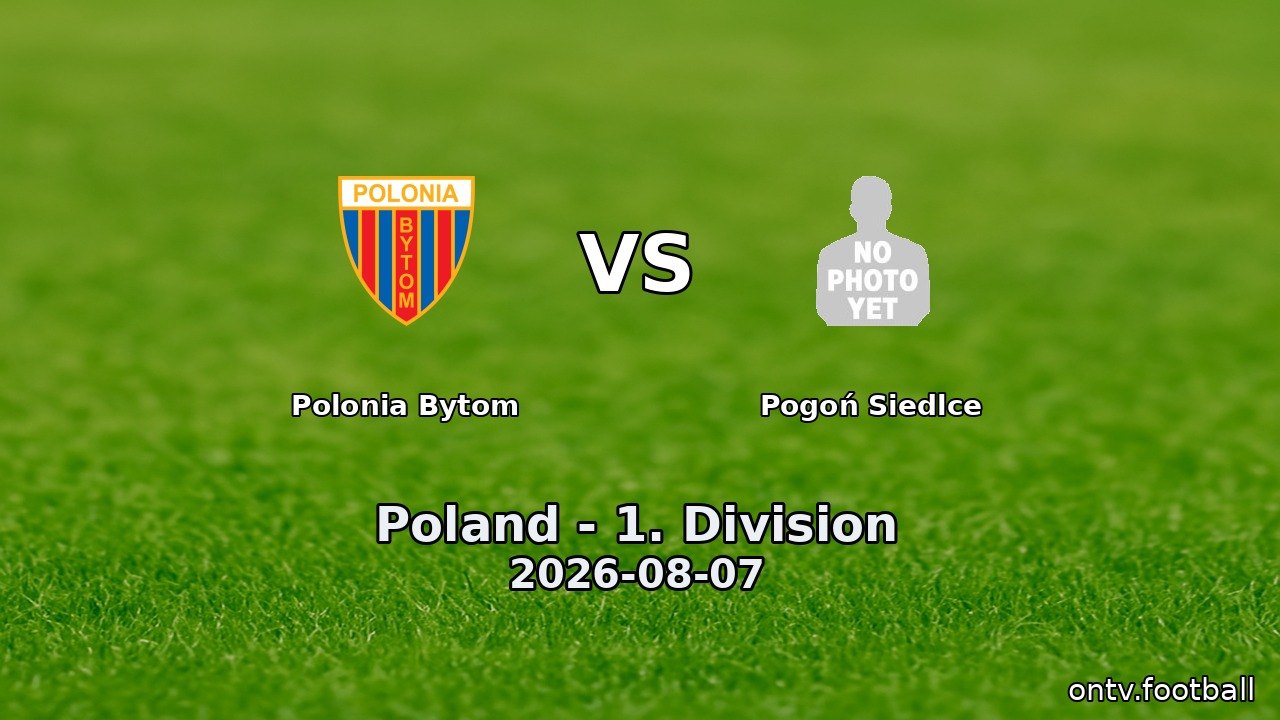 Polonia Bytom vs Pogoń Siedlce