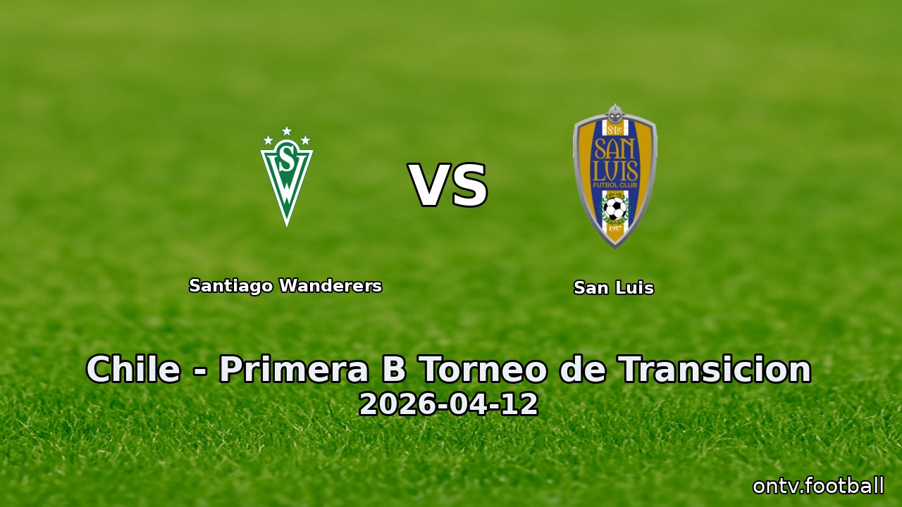 Santiago Wanderers vs San Luis