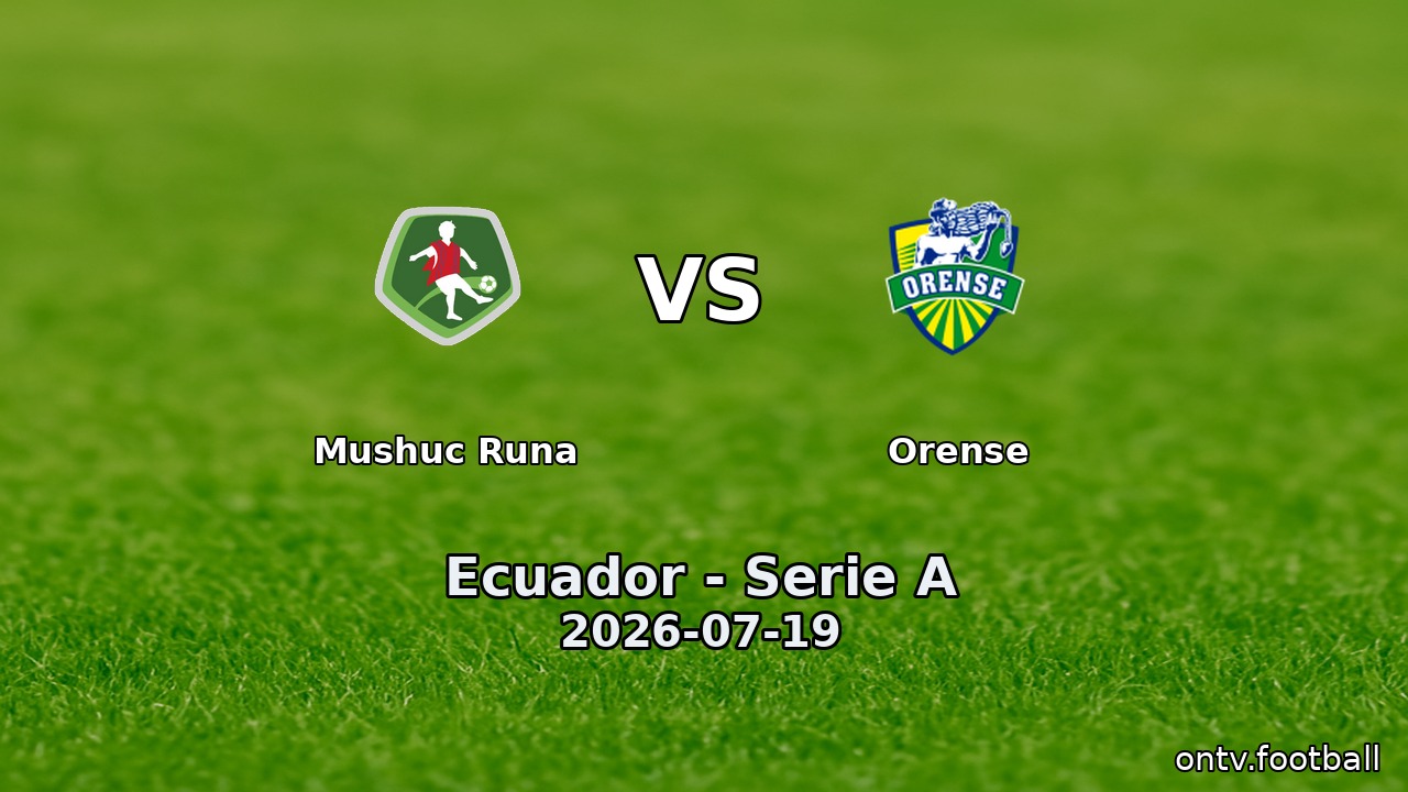 Mushuc Runa vs Orense