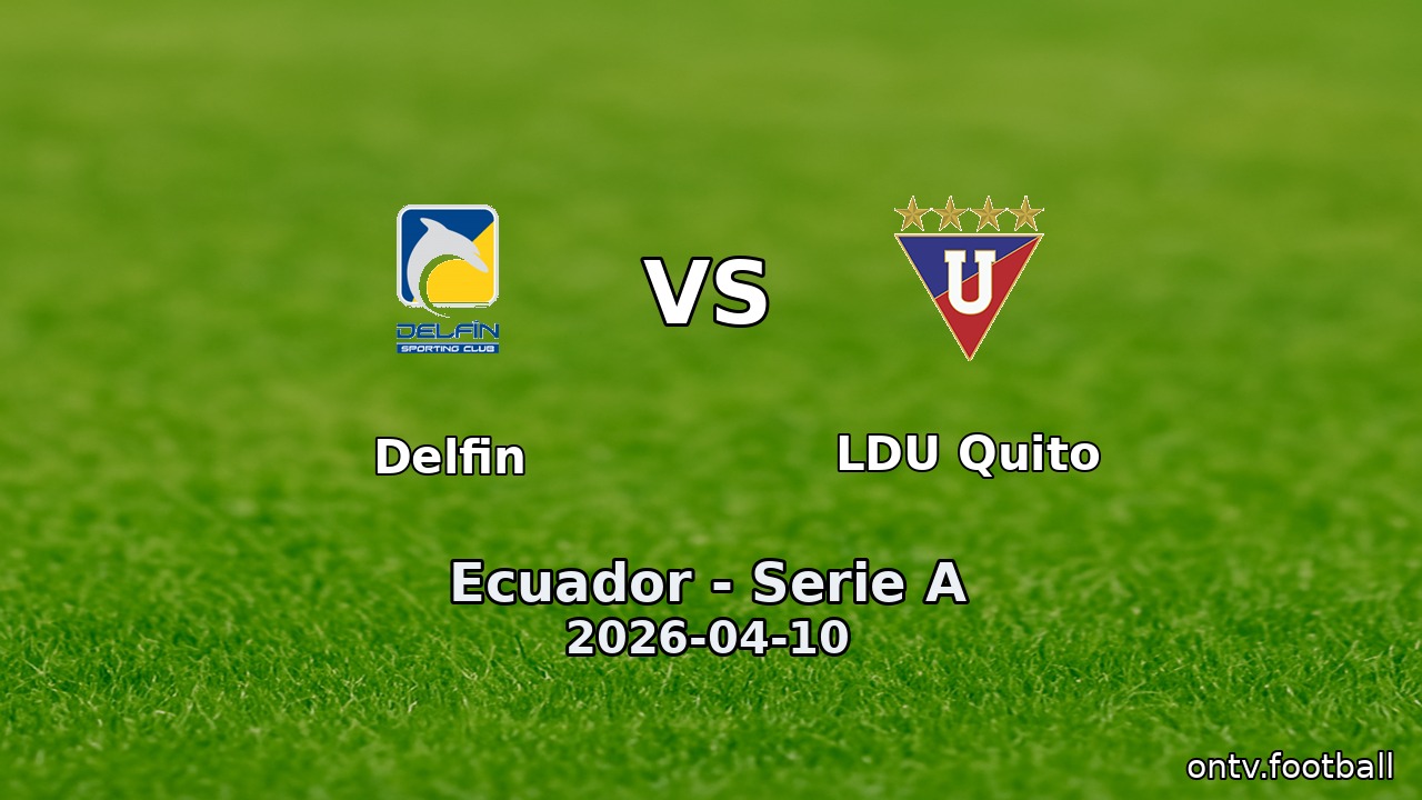Delfin vs LDU Quito