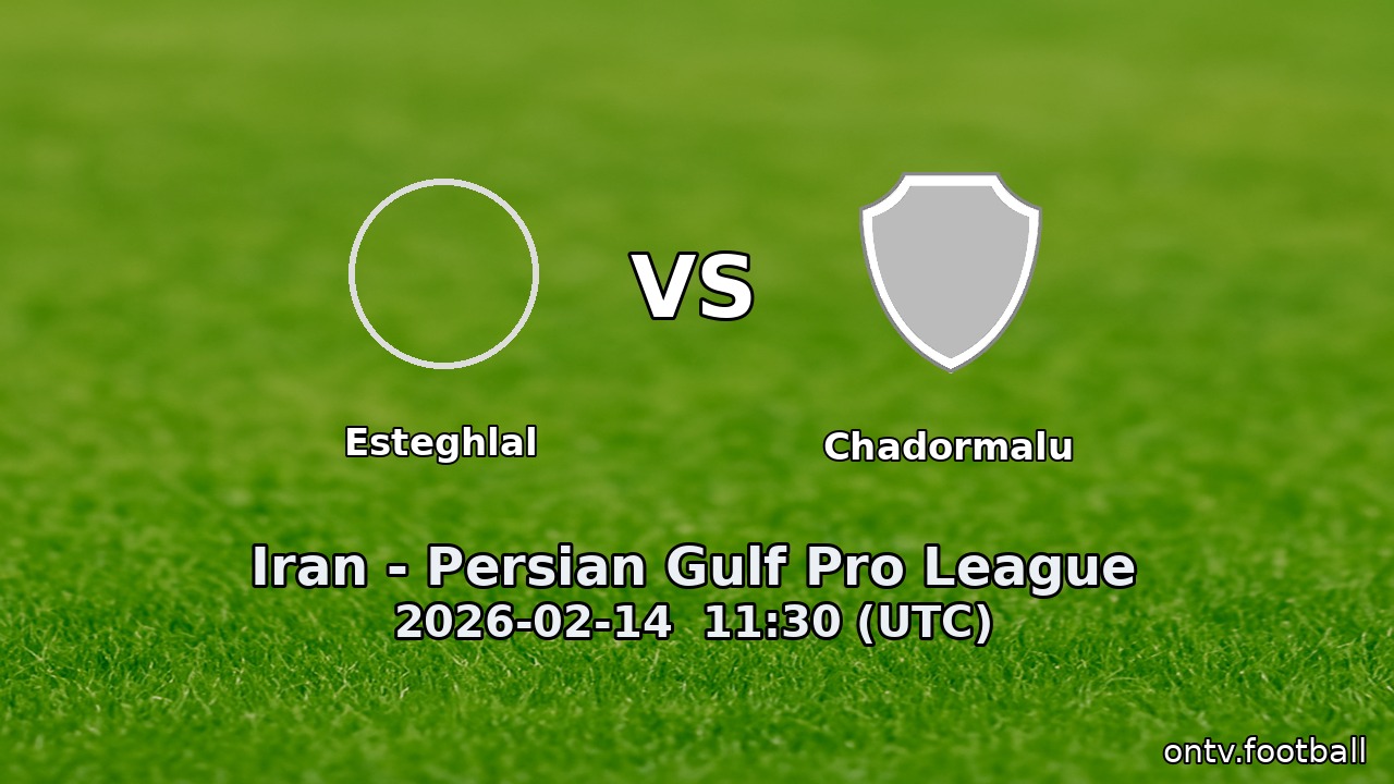 Esteghlal vs Chadormalu