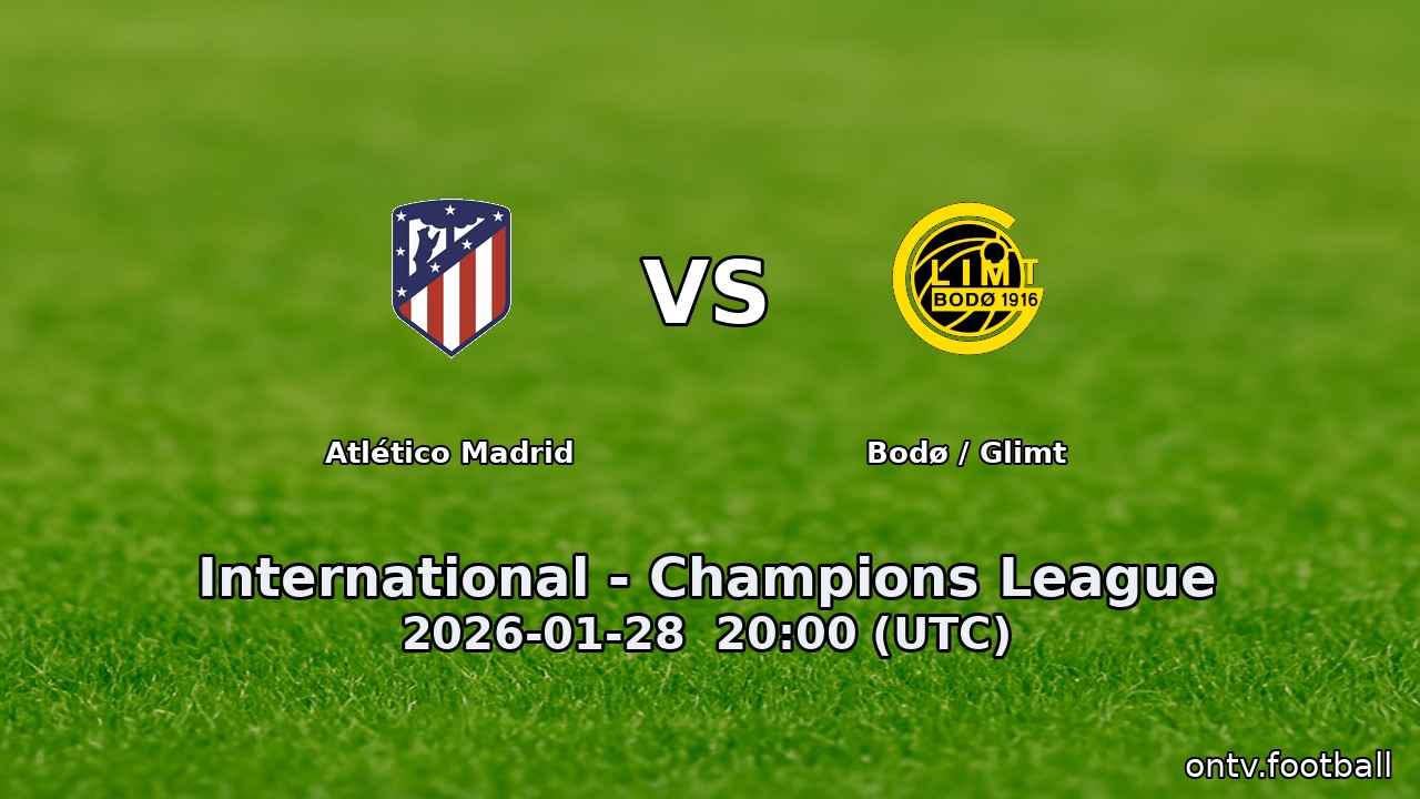 Atlético Madrid vs Bodø / Glimt