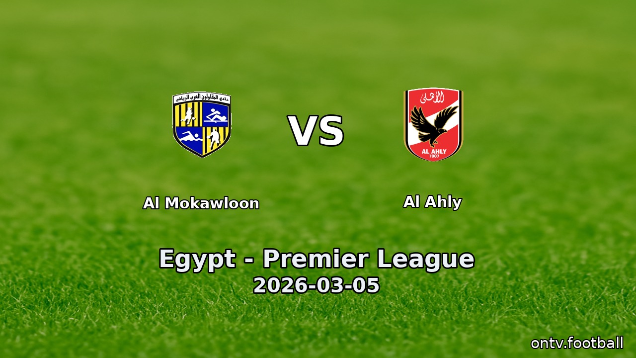 Al Mokawloon vs Al Ahly