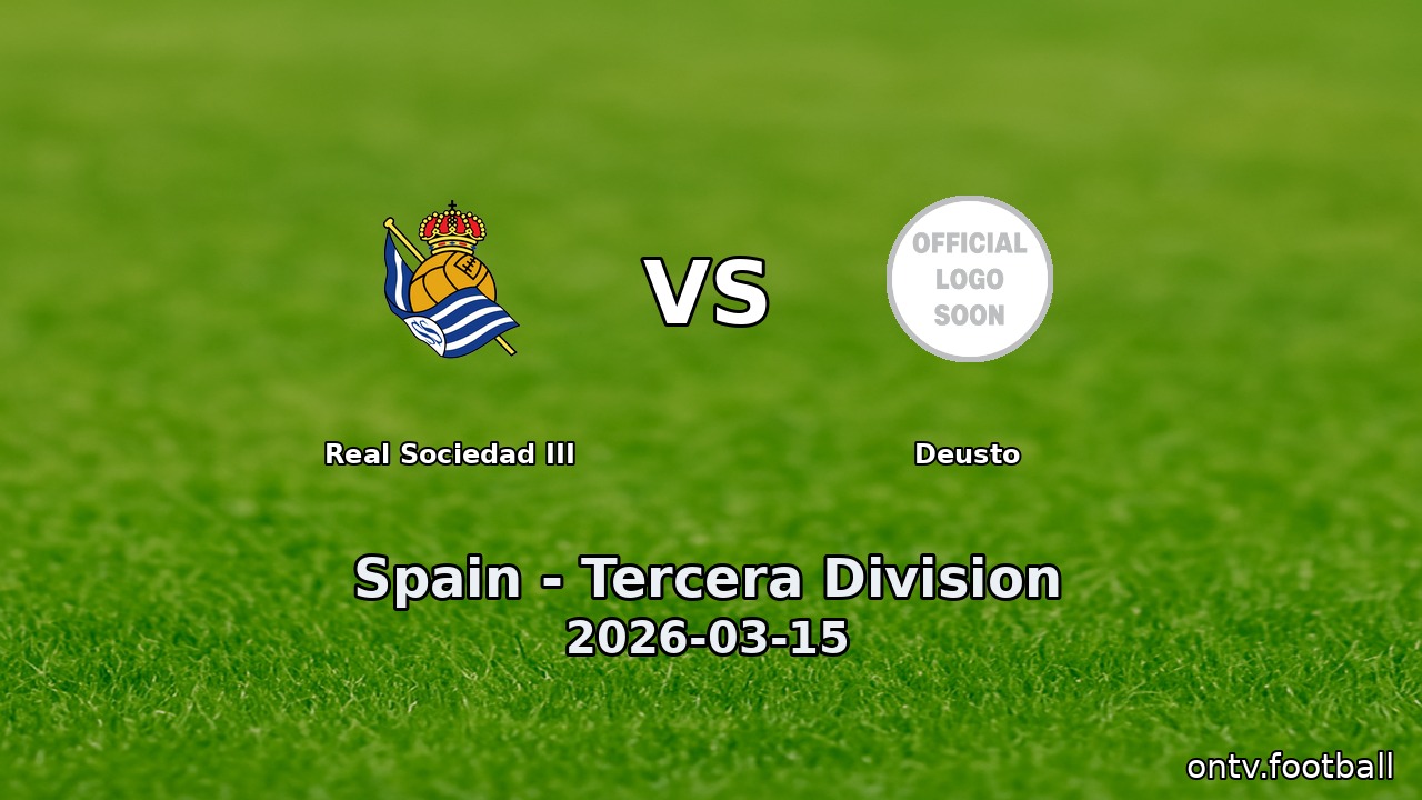 Real Sociedad III vs Deusto