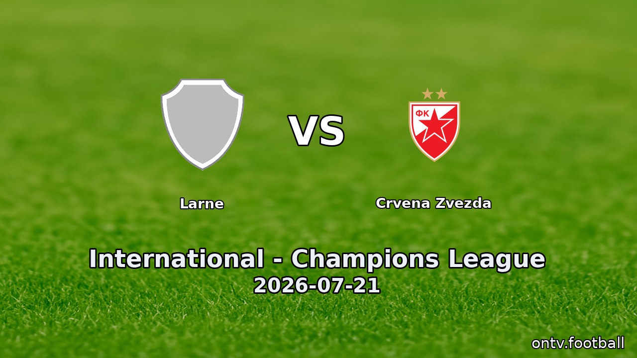 Larne vs Crvena Zvezda