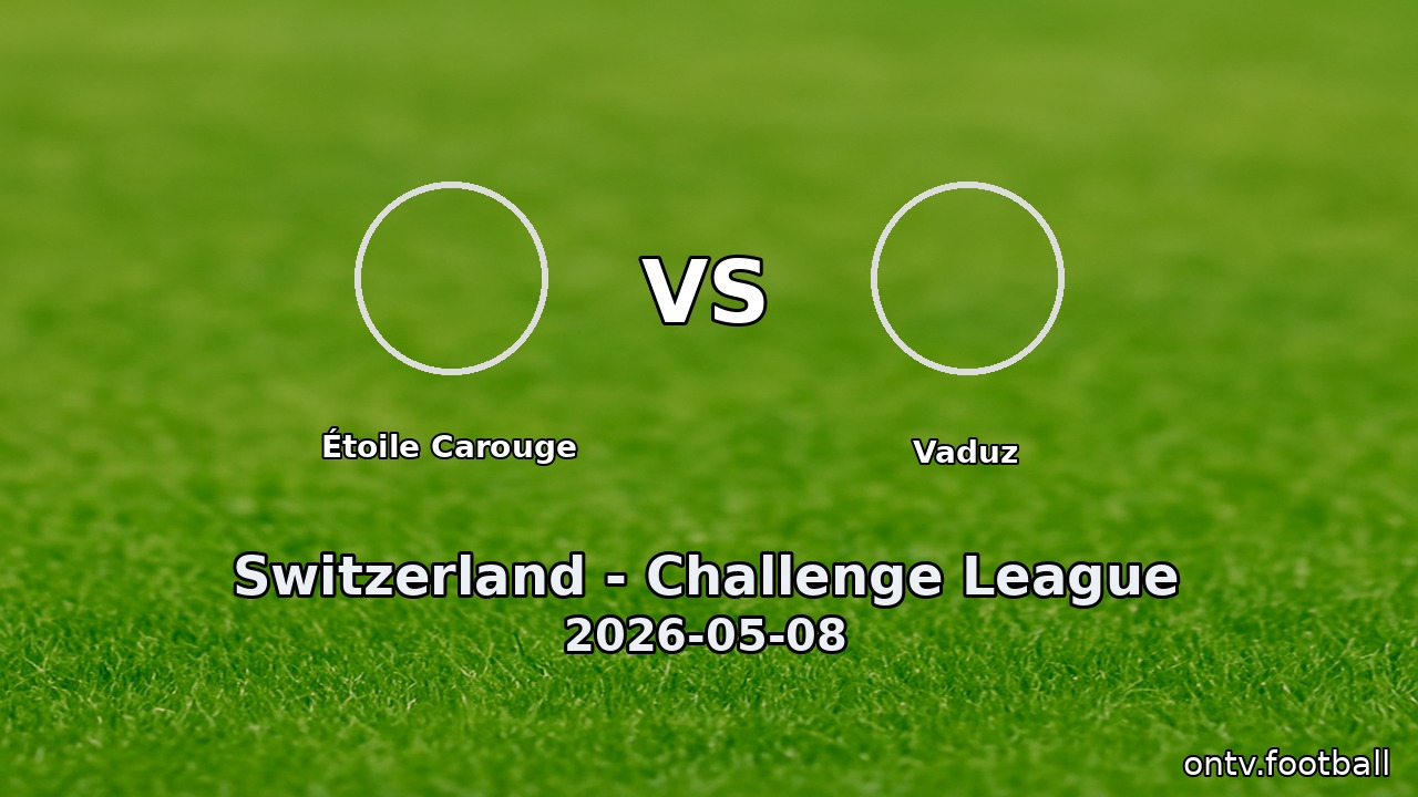 Étoile Carouge vs Vaduz