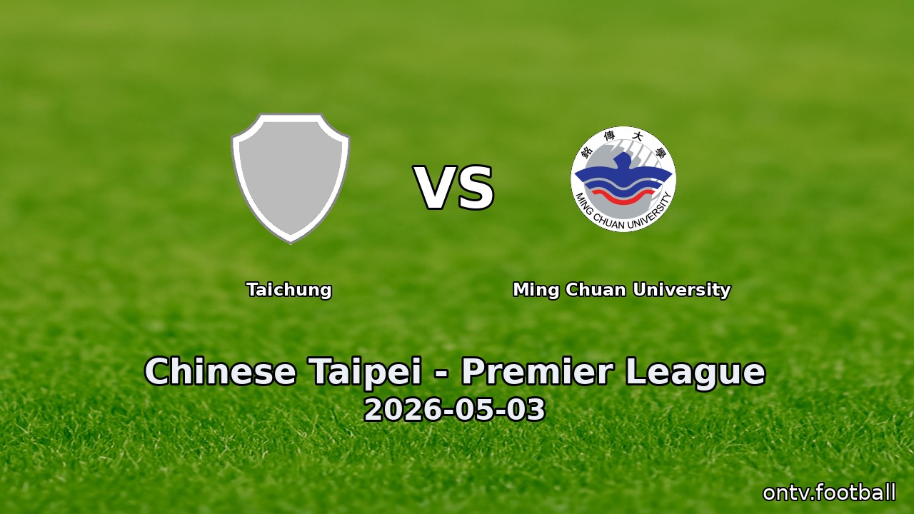 Taichung vs Ming Chuan University