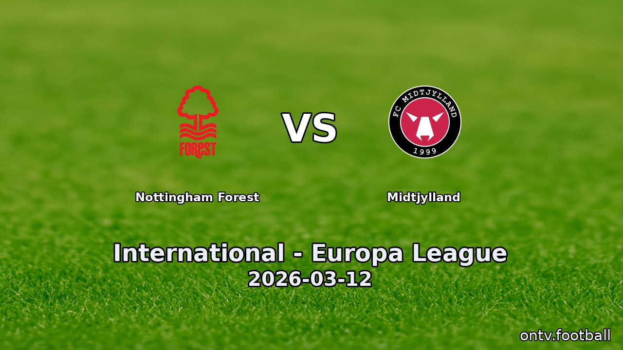 Nottingham Forest vs Midtjylland