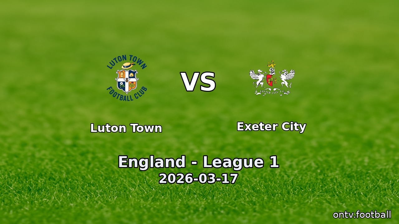 Luton Town vs Exeter City