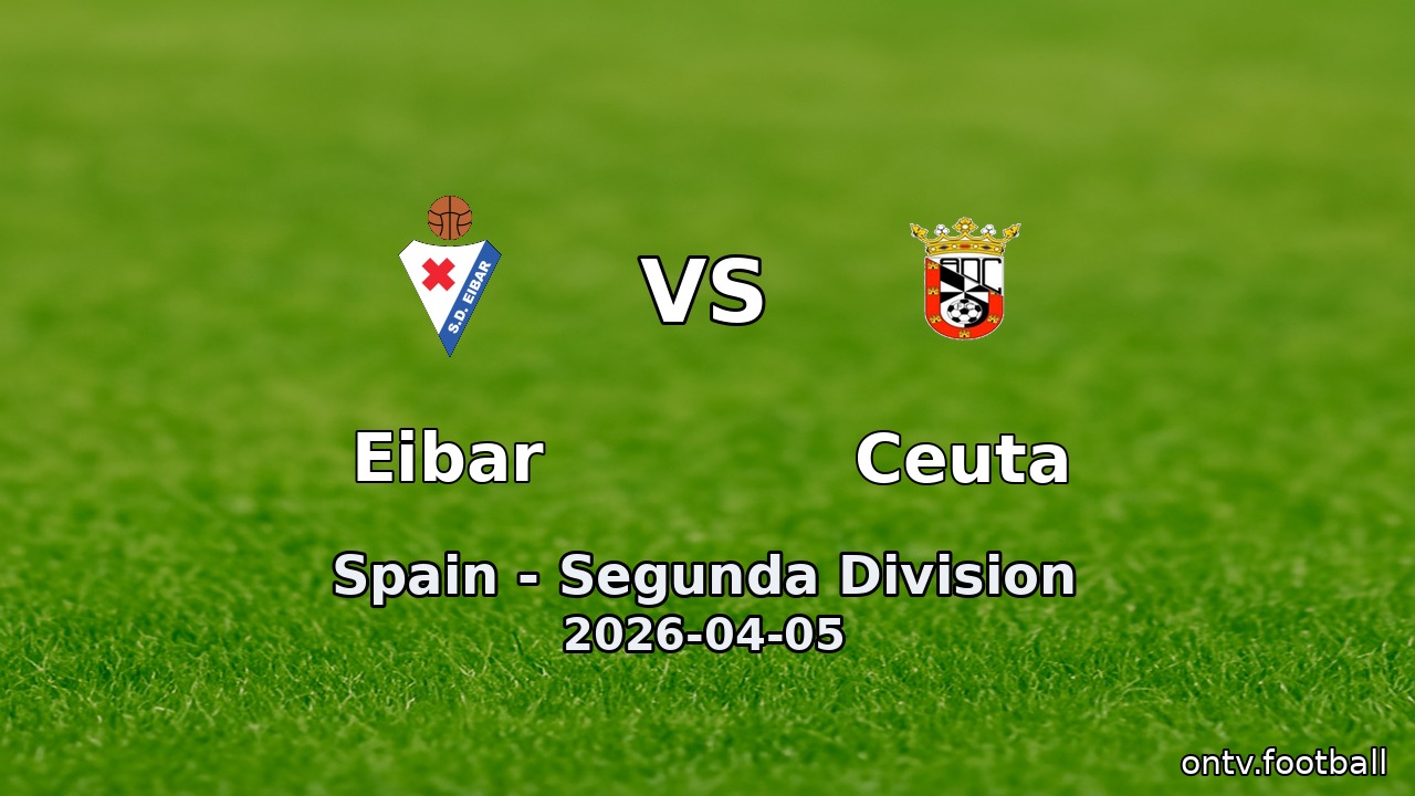 Eibar vs Ceuta