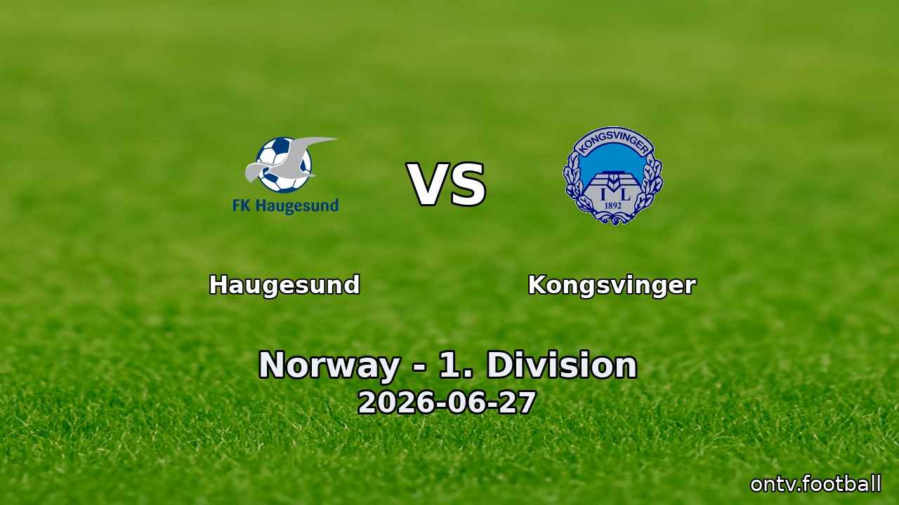 Haugesund vs Kongsvinger