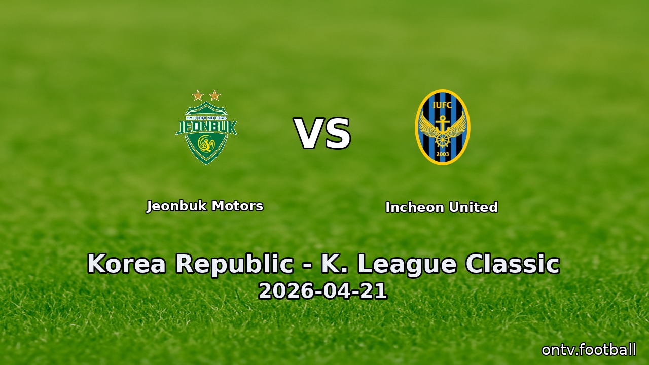 Jeonbuk Motors vs Incheon United