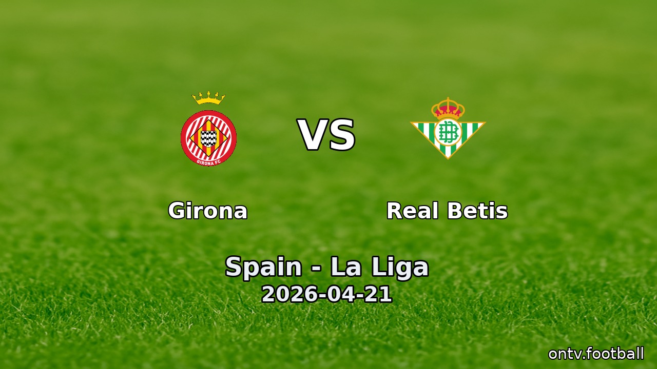 Girona vs Real Betis
