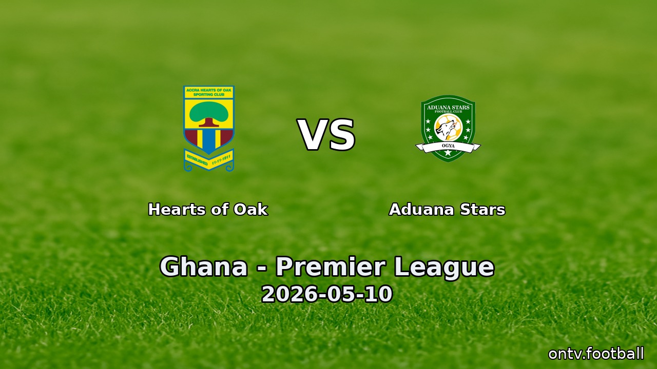Hearts of Oak vs Aduana Stars