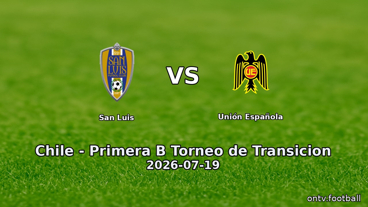 San Luis vs Unión Española