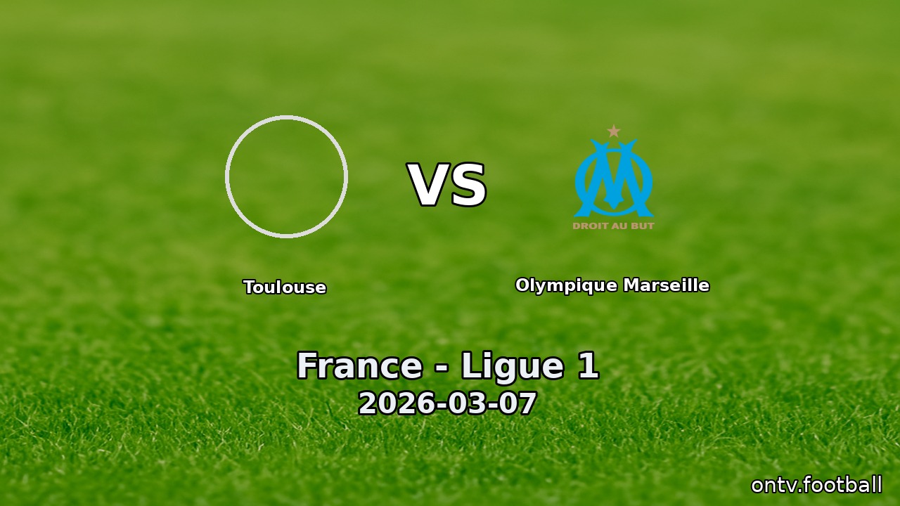 Toulouse vs Olympique Marseille