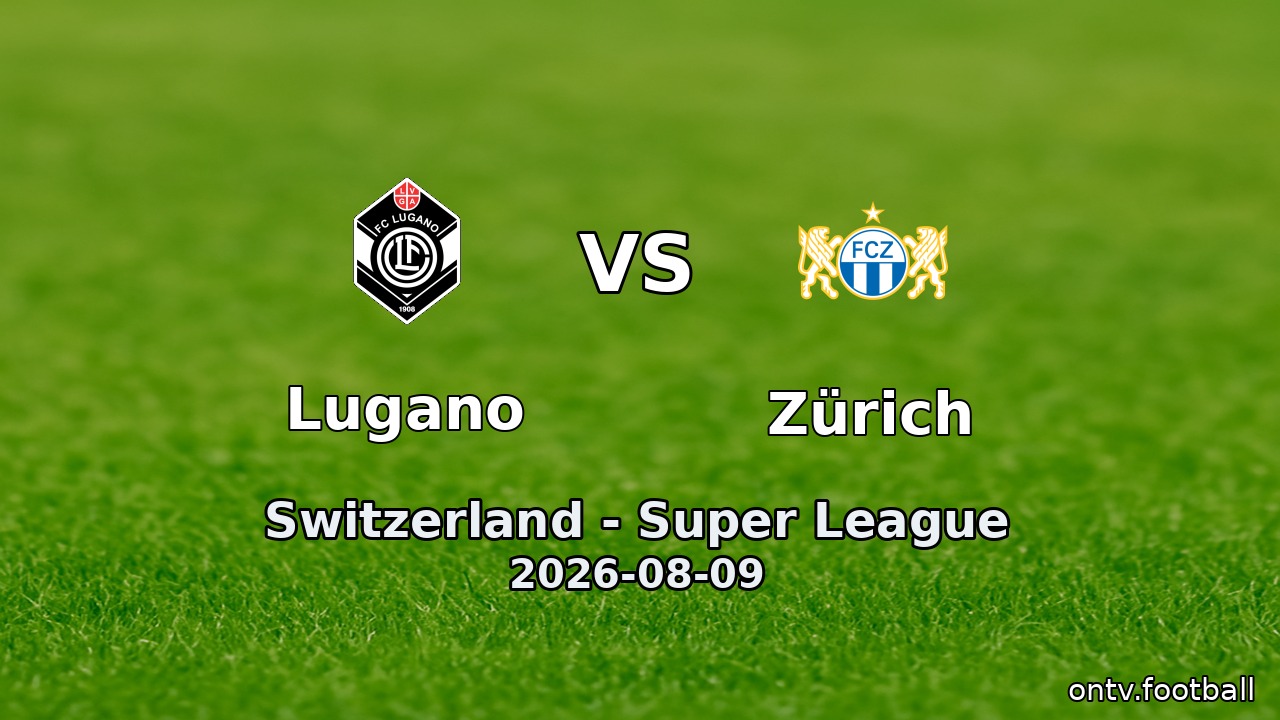 Lugano vs Zürich