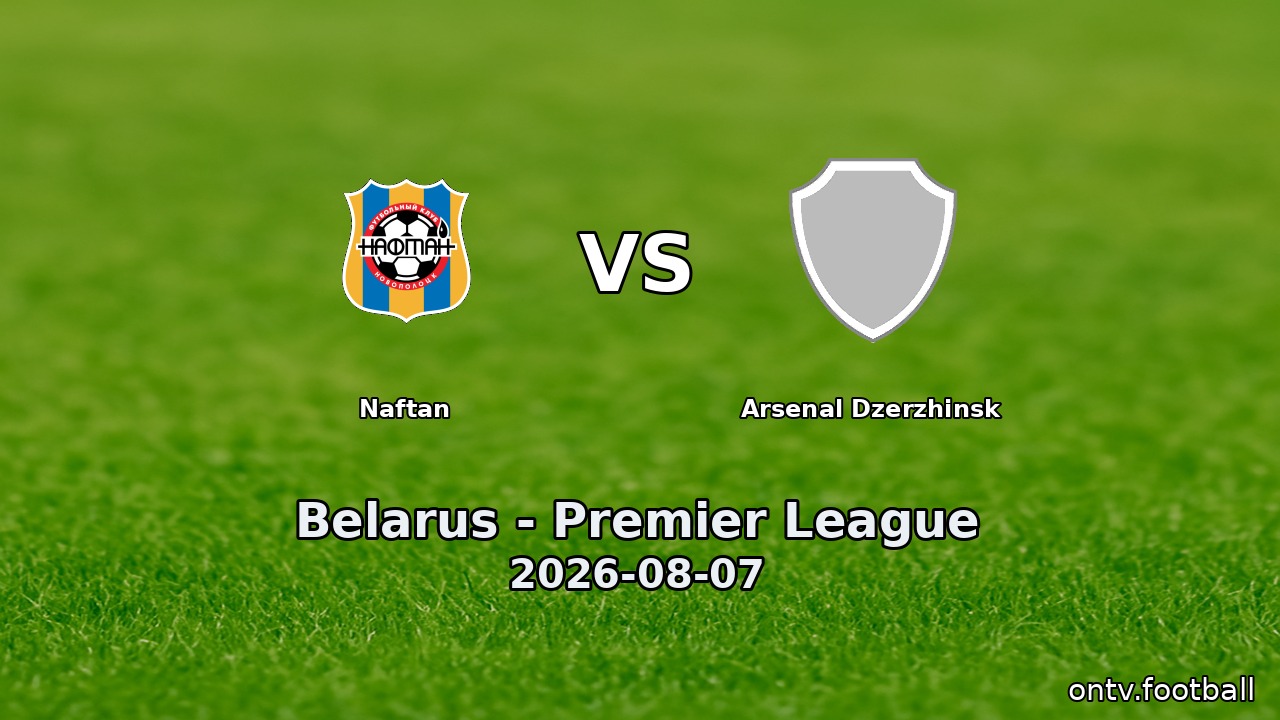 Naftan vs Arsenal Dzerzhinsk