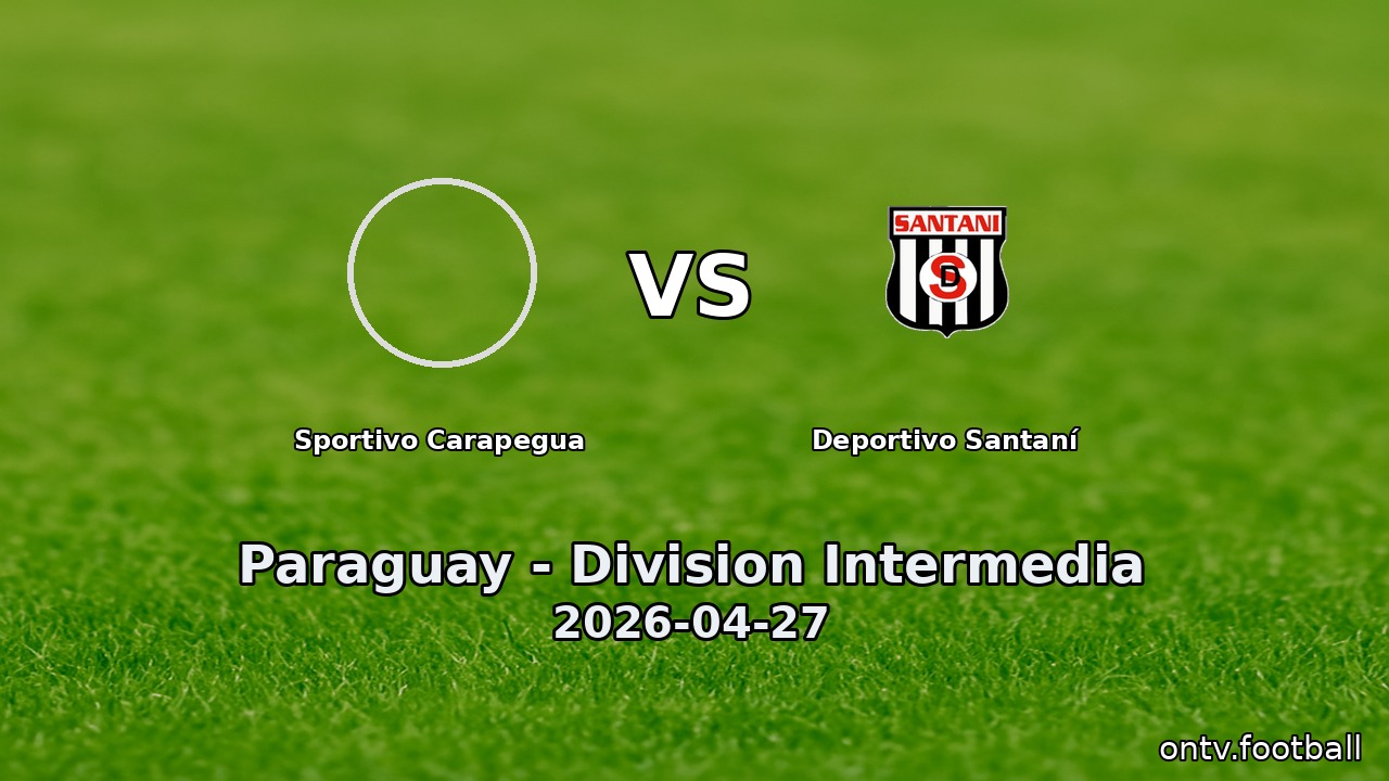 Sportivo Carapegua vs Deportivo Santaní