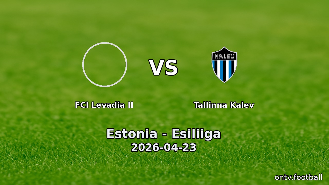 FCI Levadia II vs Tallinna Kalev